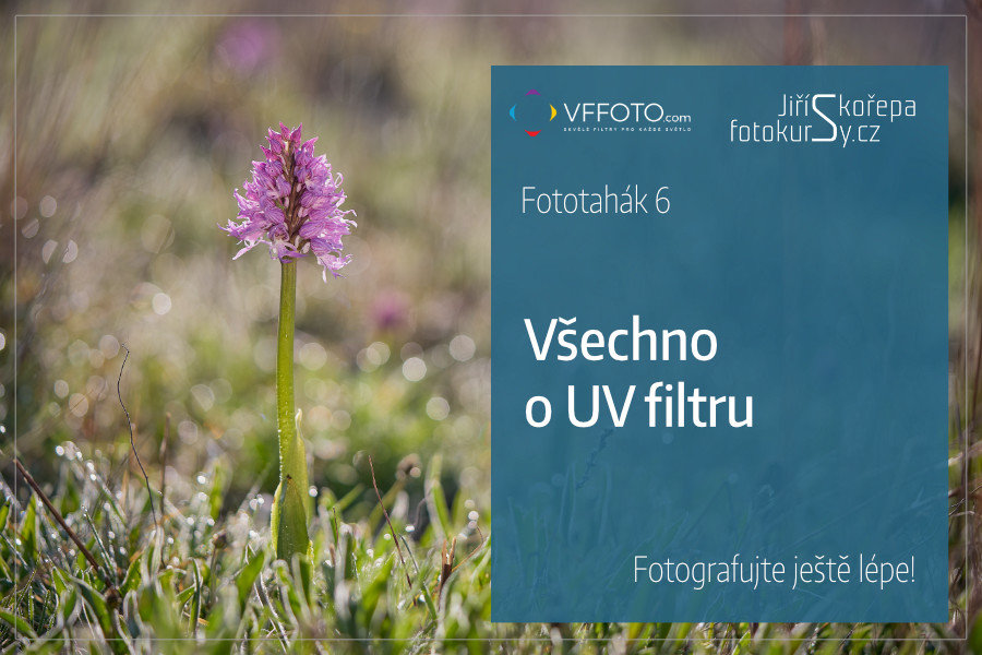 Fototahák 6 – Všechno o UV filtru