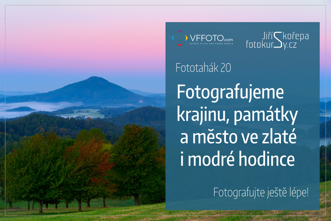 Fototahák 20 Fotografujeme krajinu, památky a město ve zlaté i modré hodince