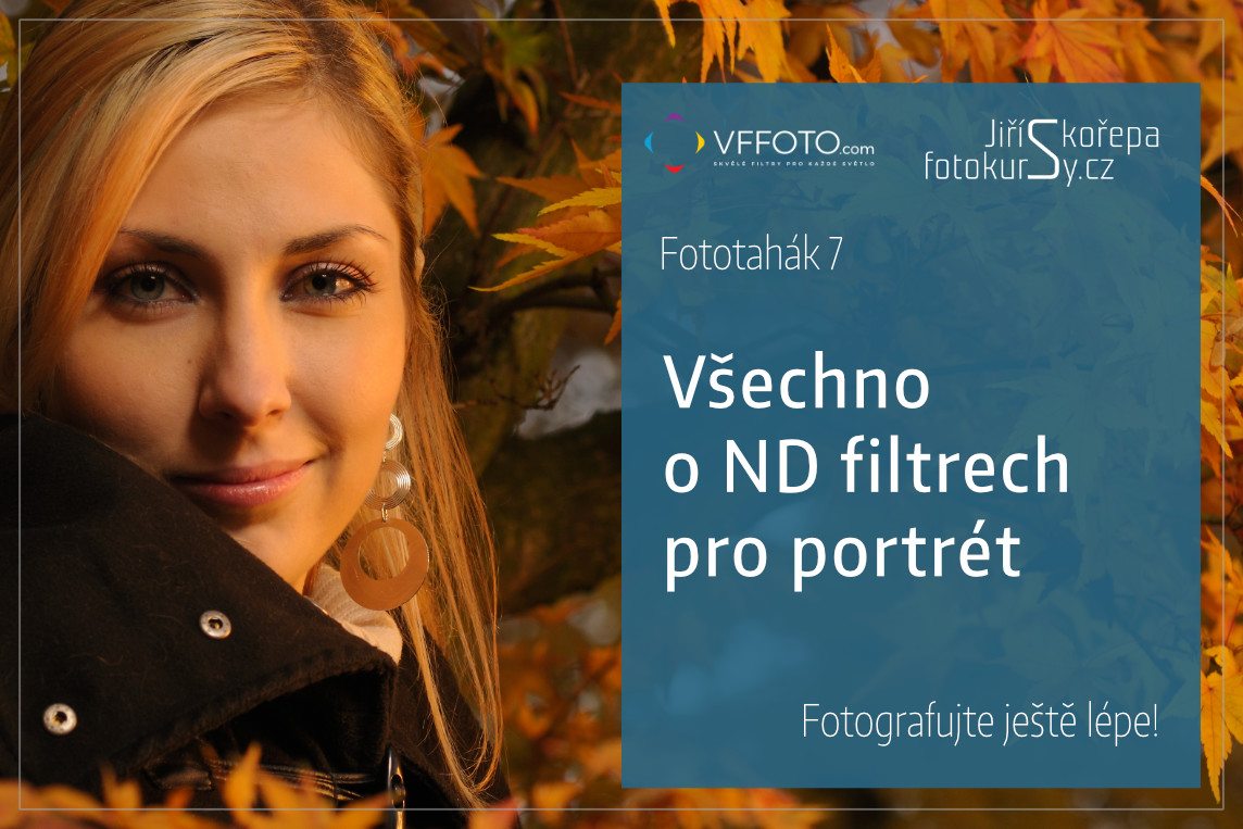 Fototahák 7 Všechno o ND filtrech pro portrét