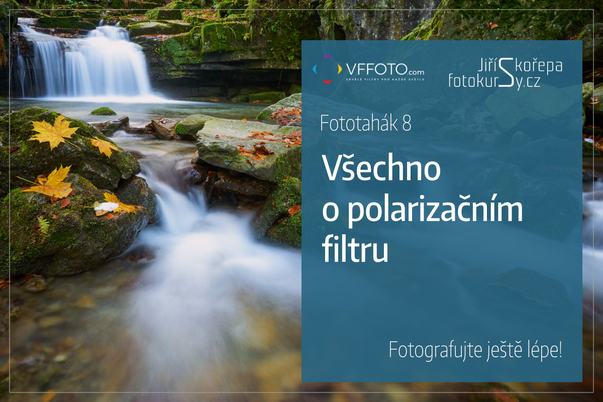 Fototahák 8 Všechno o polarizačním filtru